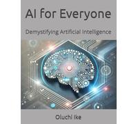 AI for Everyone: Demystifying Artificial Intelligence