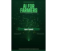 AI FOR FARMERS: How to Use Artificial Intelligent to improve Farm Productivity