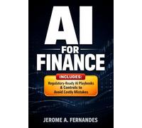 AI for Finance: A Practical Guide to Building, Governing, and Deploying AI in Financial Institutions
