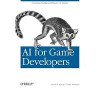 AI for Game Developers (O'Reilly Ser.)