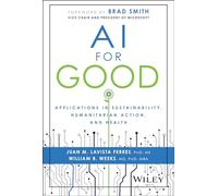 AI for Good: Applications in Sustainability, Humanitarian Action, and Health