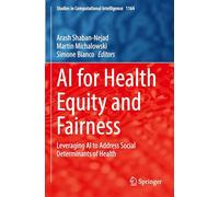 AI for Health Equity and Fairness: Leveraging AI to Address Social Determinants of Health (Studies in Computational Intelligence)