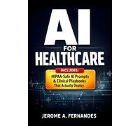 AI for Healthcare: A Practical Guide to Building, Validating, and Governing Clinical AI (AI in Healthcare Series)