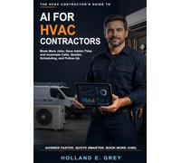 AI for HVAC Contractors: Book More Jobs, Save Admin Time, and Automate Calls, Quotes, Scheduling, and Follow-Up