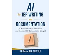AI for IEP Writing and Documentation: A Practical Guide to Measurable and Compliant IEP Documentation Using AI