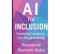 AI for Inclusion: Empowering Transgender Lives Through Technology (How Artificial Intelligence Is Changing Every Industry)