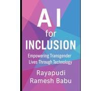 AI for Inclusion: Empowering Transgender Lives Through Technology (How Artificial Intelligence Is Changing Every Industry)