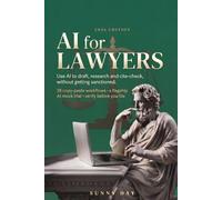 AI for Lawyers: The Beginner's SAFE System to Draft, Research, and Cite-Check with ChatGPT and Claude, Without Getting Sanctioned (for Solo Lawyers, Small Firms & Law Students)
