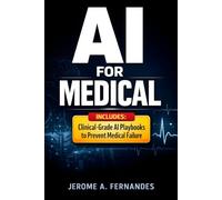 AI for Medical: A Practical Guide to Safe, Evidence-Based AI in Clinical Practice (AI in Healthcare Series)