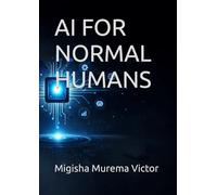 AI FOR NORMAL HUMANS