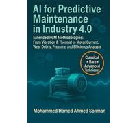 AI for Predictive Maintenance in Industry 4.0: Extended PdM Methodologies: From Vibration & Thermal to Motor Current, Wear Debris, Pressure, and Efficiency Analysis