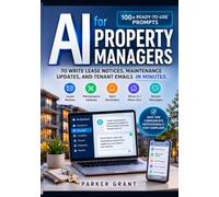 AI for Property Managers: 100+ Prompts to Write Lease Notices, Maintenance Updates, and Tenant Emails in Minutes
