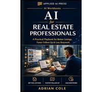 AI for Real Estate Agents and Professionals: A Practical Playbook for Better Listings, Faster Follow-Up & Less Busywork