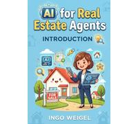 AI For Real Estate Agents: The Secure Co-Pilot: 1 (AI Tools & Hacks for Real Estate Agents)