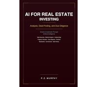 AI for Real Estate Investing: Analysis, Deal-Finding, and Due Diligence