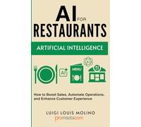 AI for Restaurants: How to Boost Sales, Automate Operations, and Enhance Customer Experience (IA Guide Intelligenza Artificiale)