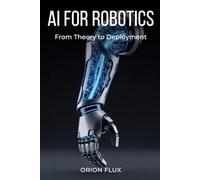 AI FOR ROBOTICS: From Theory to Deployment (ROBOT EMPIRE)
