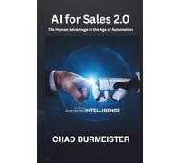 AI for Sales 2.0: The Human Advantage in the Age of Automation
