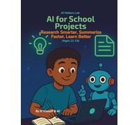 AI for School Projects: Research Smarter, Summarize Faster, Learn Better (Ages 11-14)