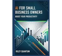 AI for Small Business Owners: Boost Your Productivity