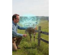 AI for Small Business Owners: How Artificial Intelligence Helps Entrepreneurs Automate Marketing and Grow Their Business (AI for Trades & Professionals)