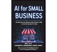 AI for Small Business: Practical Prompts for Entrepreneurs: 7 (AI BUSINESS & MANAGEMENT LIBRARY SERIES)