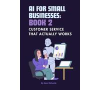 AI for Small Businesses:: Customer Service That Actually Works