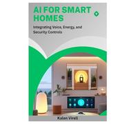 AI for Smart Homes: Integrating Voice, Energy, and Security Controls