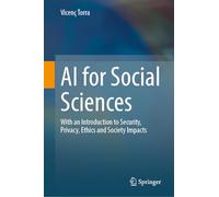 AI for Social Sciences: With an Introduction to Security, Privacy, Ethics and Society Impacts