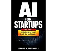 AI for Startups: A Practical Guide to Building, Shipping, and Scaling AI Products