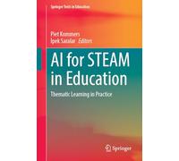 AI for STEAM in Education: Thematic Learning in Practice (Springer Texts in Education)