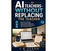 AI for Teachers-Without Replacing the Teacher (Educator Tools & School Systems)