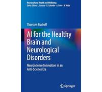 AI for the Healthy Brain and Neurological Disorders: Neuroscience Innovation in an Anti-Science Era (Neurocultural Health and Wellbeing)