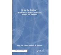 AI for the Ordinary: A Non-technical Playbook for Citizens, Students, and Managers