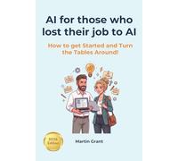 AI for those who lost their job to AI: How to get Started and Turn the Tables Around!