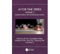 AI for Time Series: Volume 2: Building Robust and Generalizable Models