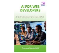 AI for Web Developers: Embed Machine Learning into React and Node