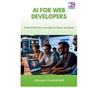 AI for Web Developers: Embed Machine Learning into React and Node