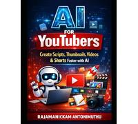 AI for YouTubers: Create Scripts, Thumbnails, Videos & Shorts Faster with AI