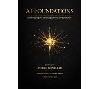 AI Foundations: Demystifying the Technology Behind the Revolution (Technical)