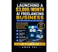 AI Freelancing Blueprint: Earn $3,000/Month with Zero Experience Using ChatGPT, Canva & Free AI Tools (AI & Digital Income Blueprint)