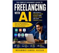AI Freelancing for Beginners: Earn Your First $1,000 with ChatGPT, Claude, Gemini & AI Tools (From Freelancer to IT/AI Engineer & Entrepreneur Series)