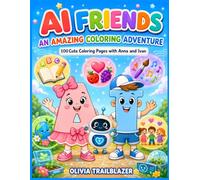 AI Friends: An Amazing Coloring Adventure: 100 Cute Coloring Pages with Anna and Ivan