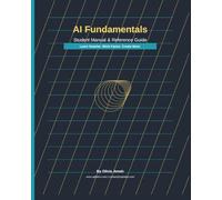 AI Fundamentals: Student Manual & Reference Guide (AI Community)