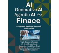 AI, Generative AI, and Agentic AI for Finance: A Practical, Hands-on Approach Using Python
