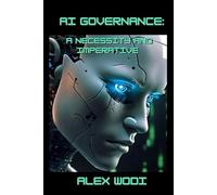 AI Governance: A Necessity and Imperative