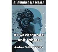 AI Governance and Ethics: Frameworks for Responsible and Sustainable AI Adoption: 2 (AI Awareness Series)