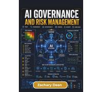 AI Governance and Risk Management: Framework for Strengthening Oversight, Reducing Operational Risks, Supporting Compliance, and Building Trust in Enterprise AI Decision Making