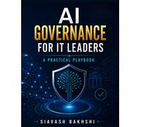 AI Governance for IT Leaders: A Practical Playbook to Control ChatGPT, Copilot, AI Agents, Data Risk, and Compliance