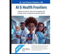 AI & Health Frontiers: Reshaping Clinics, Hospitals, and Public Health in Africa and Beyond